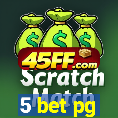 5 bet pg